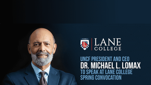 Lane College | UNCF President and CEO Dr. Michael L. Lomax to speak at Lane College Spring Convocation
